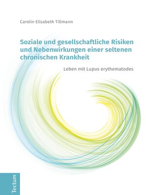 cover image of Soziale und gesellschaftliche Risiken und Nebenwirkungen einer seltenen chronischen Krankheit